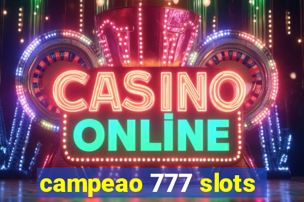 campeao 777 slots